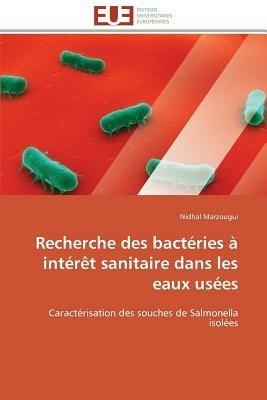 Recherche Des Bact ries   Int r t Sanitaire Dans Les Eaux Us es - Marzougui-N - cover