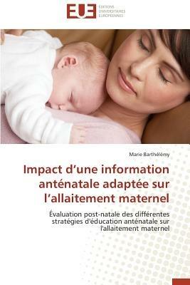 Impact D Une Information Ant natale Adapt e Sur L Allaitement Maternel - Barthelemy-M - cover