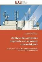 Analyse des antennes imprimees en anneaux concentriques - Collectif - cover