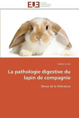 La Pathologie Digestive Du Lapin de Compagnie - Le Gal-S - cover