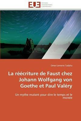 La R  criture de Faust Chez Johann Wolfgang Von Goethe Et Paul Val ry - Tadaha-O - cover