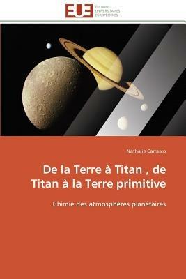 de la Terre   Titan, de Titan   La Terre Primitive - Carrasco-N - cover