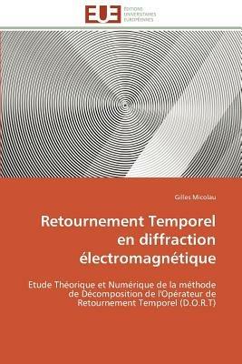 Retournement Temporel En Diffraction  lectromagn tique - Micolau-G - cover