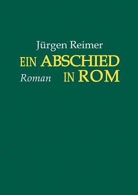 Ein Abschied in Rom - Jürgen Reimer - cover