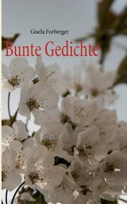Bunte Gedichte - Gisela Forberger - cover