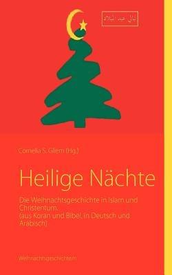 Heilige Nächte: Die Weihnachtsgeschichte in Islam und Christentum. (aus Koran und Bibel in Deutsch und Arabisch) - cover