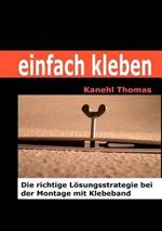 einfach kleben: Die richtige Lösungsstrategie bei der Montage mit Klebeband