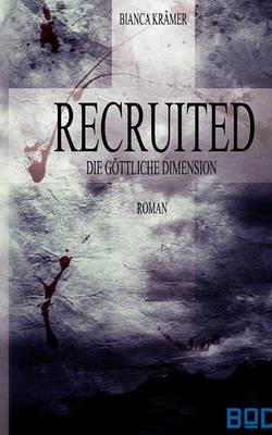 Recruited: Die göttliche Dimension - Bianca Krämer - cover