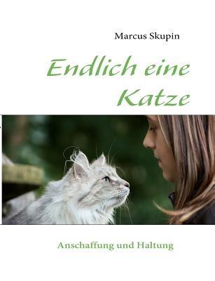Endlich eine Katze: Anschaffung und Haltung - Marcus Skupin - cover