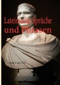 Lateinische Sprüche und Phrasen: Veni, Vidi, Vici - René Dick - cover