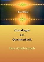 Grundlagen der Quantenphysik: Das Schülerbuch