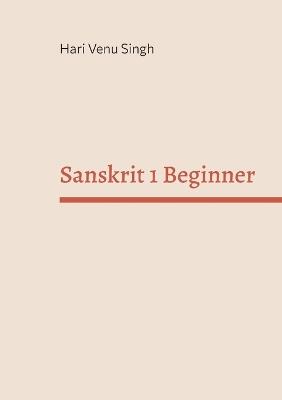 Sanskrit 1 Beginner - Hari Venu Singh - cover