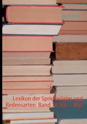 Lexikon der Sprichwörter und Redensarten Band 18 (Ko - Ma) - René Dick - cover