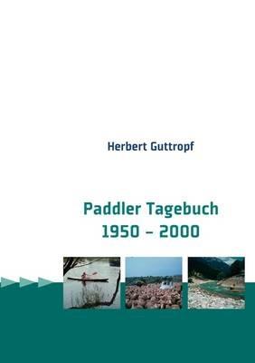 Paddler Tagebuch 1950 - 2000 - Herbert Guttropf - cover