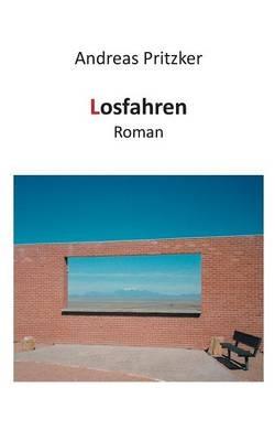 Losfahren: Roman - Andreas Pritzker - cover