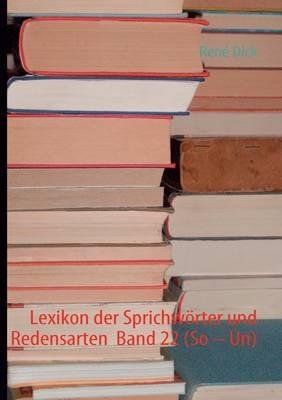 Lexikon der Sprichwörter und Redensarten Band 22 (So - Un) - René Dick - cover