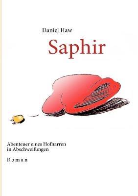 Saphir: Abenteuer eines Hofnarren in Abschweifungen - Daniel Haw - cover