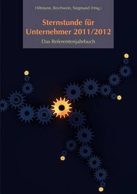 Sternstunde für Unternehmer 2011/2012: Das Referentenjahrbuch - cover