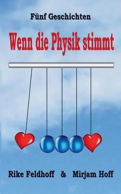 Wenn die Physik stimmt - Rike Feldhoff,Mirjam Hoff - cover