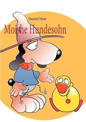Moishe Hundesohn: Ein Hundejahr - Daniel Haw - cover