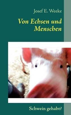 Von Echsen und Menschen - Josef E Weeke - cover