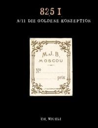 Die goldene Konzeption 9/11: 825 I - Ch Wickli - cover
