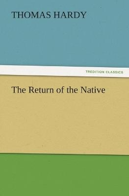 The Return of the Native - Thomas Hardy - cover