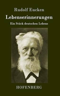 Lebenserinnerungen: Ein Stuck deutschen Lebens - Rudolf Eucken - cover