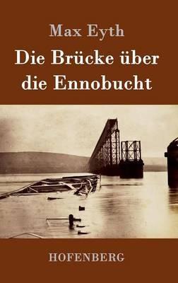 Die Brücke über die Ennobucht - Max Eyth - cover