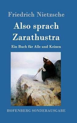 Also sprach Zarathustra: Ein Buch für Alle und Keinen - Friedrich Nietzsche - cover