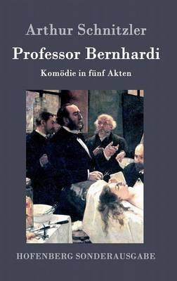 Professor Bernhardi: Komödie in fünf Akten - Arthur Schnitzler - cover