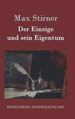 Der Einzige und sein Eigentum - Max Stirner - cover