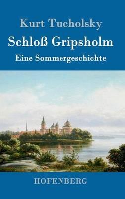 Schloss Gripsholm: Eine Sommergeschichte - Kurt Tucholsky - cover