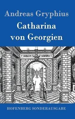 Catharina von Georgien - Andreas Gryphius - cover