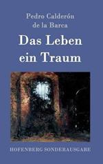 Das Leben ein Traum: (La vida es sueño)