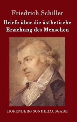 Briefe über die ästhetische Erziehung des Menschen - Friedrich Schiller - cover
