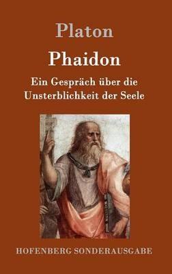 Phaidon: Ein Gespräch über die Unsterblichkeit der Seele - Platon - cover
