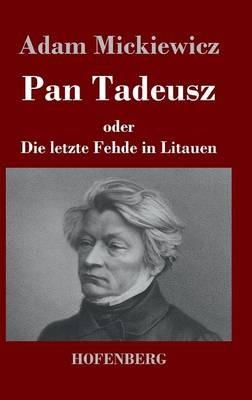 Pan Tadeusz oder Die letzte Fehde in Litauen - Adam Mickiewicz - cover