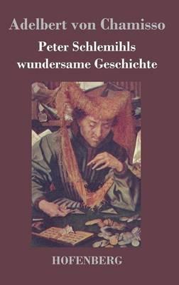 Peter Schlemihls wundersame Geschichte - Adelbert Von Chamisso - cover