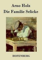 Die Familie Selicke: Drama in drei Aufzügen