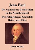 Die wunderbare Gesellschaft in der Neujahrsnacht / Des Feldpredigers Schmelzle Reise nach Flätz: Zwei Erzählungen