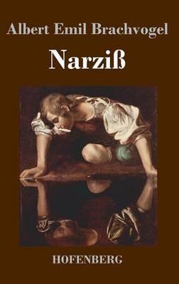 Narziß: Ein Trauerspiel in fünf Aufzügen - Albert Emil Brachvogel - cover