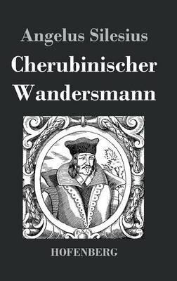 Cherubinischer Wandersmann - Angelus Silesius - cover