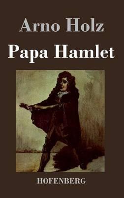 Papa Hamlet - Arno Holz,Johannes Schlaf - cover