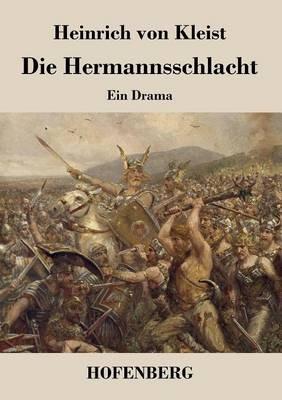 Die Hermannsschlacht: Ein Drama in fünf Aufzügen - Heinrich Von Kleist - cover