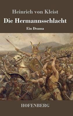 Die Hermannsschlacht: Ein Drama in fünf Aufzügen - Heinrich Von Kleist - cover