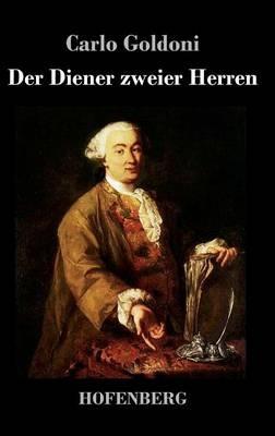 Der Diener zweier Herren: (Il servitore di due padroni) - Carlo Goldoni - cover