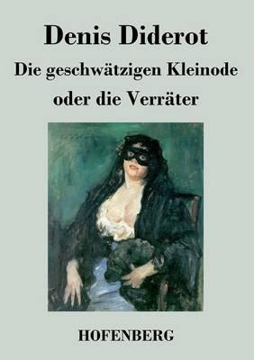 Die geschwätzigen Kleinode oder die Verräter: (Les Bijoux indiscrets) - Denis Diderot - cover
