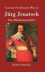 Jürg Jenatsch: Eine Bündnergeschichte