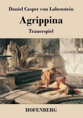 Agrippina: Trauerspiel - Daniel Casper Von Lohenstein - cover